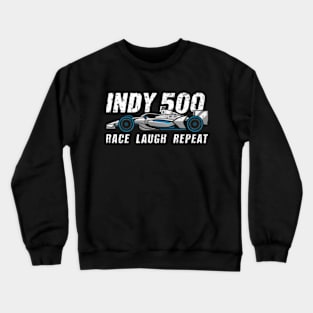 indy 500: Race, laugh, repeat Crewneck Sweatshirt